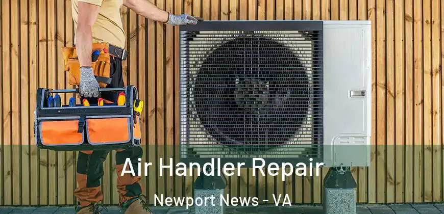 Air Handler Repair Newport News - VA