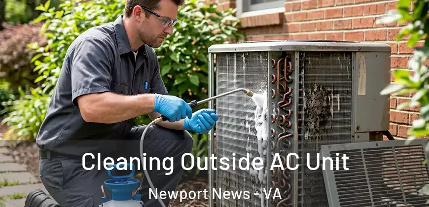  Cleaning Outside AC Unit Newport News - VA