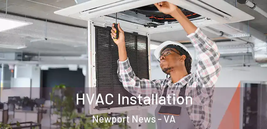  HVAC Installation Newport News - VA